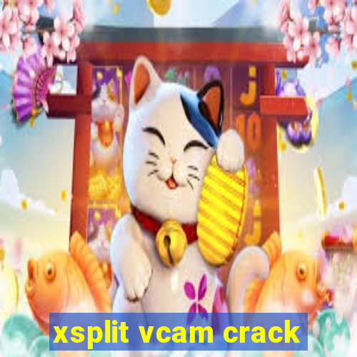 xsplit vcam crack