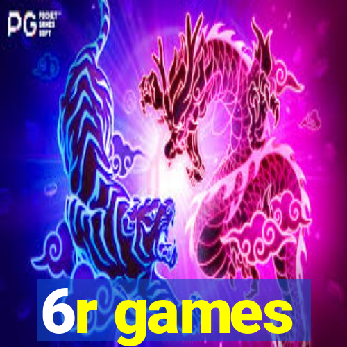 6r games