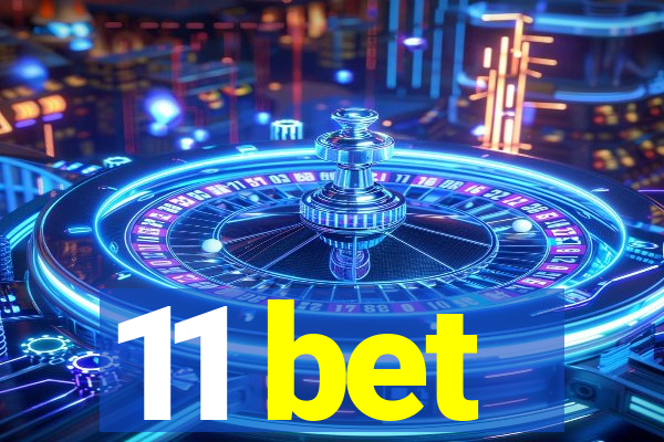 11 bet