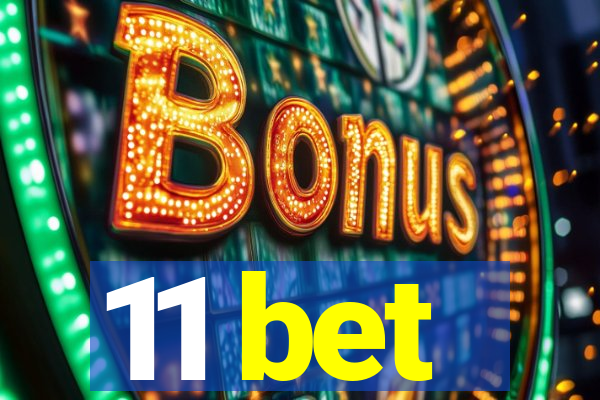 11 bet