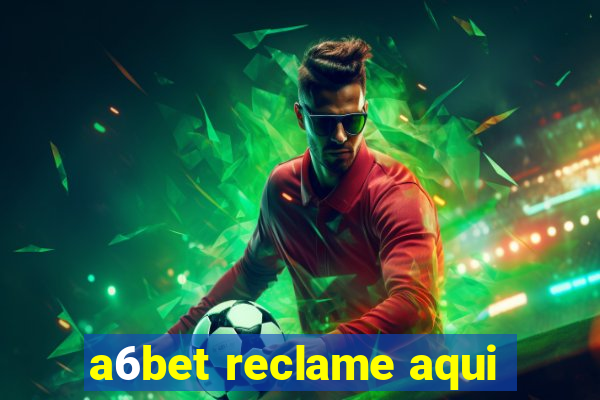 a6bet reclame aqui