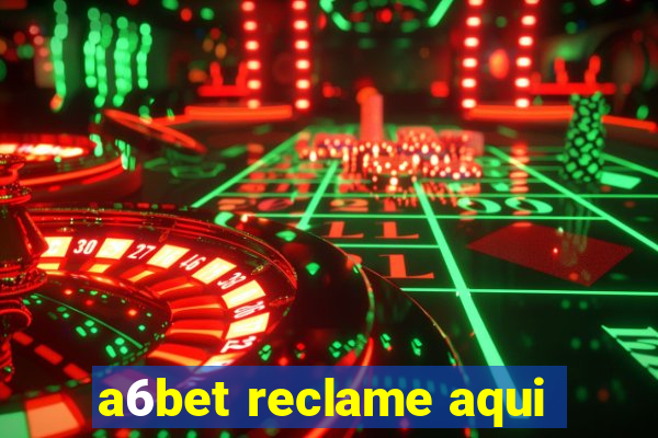 a6bet reclame aqui