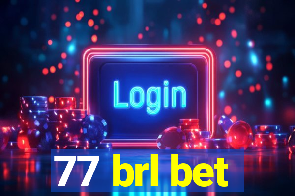 77 brl bet