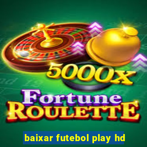 baixar futebol play hd