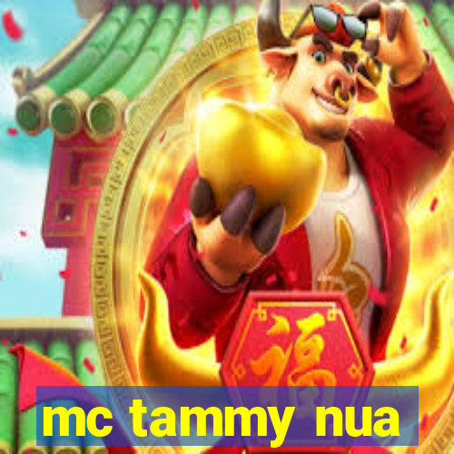 mc tammy nua