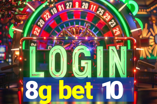 8g bet 10