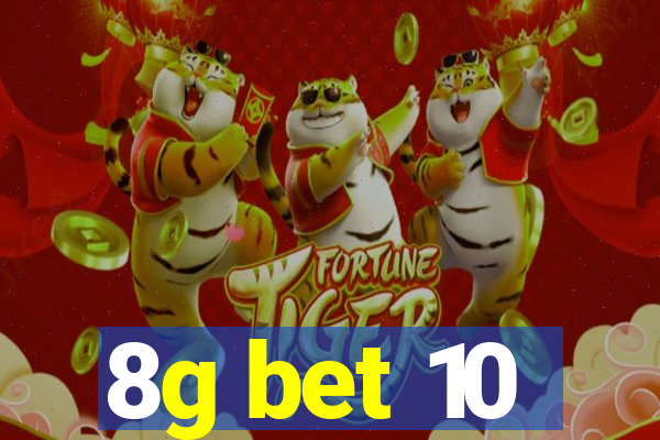 8g bet 10