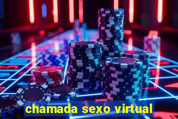 chamada sexo virtual