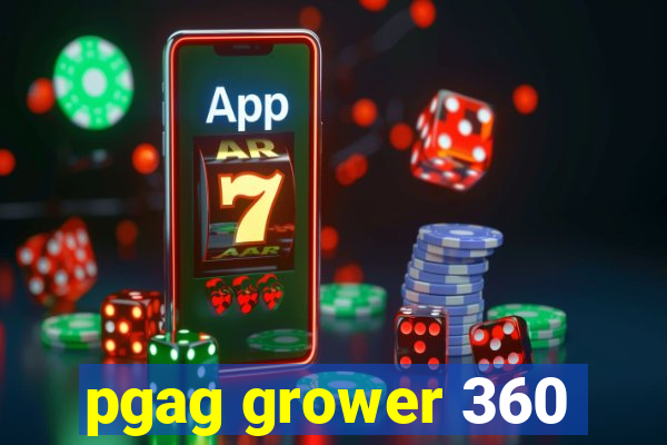 pgag grower 360