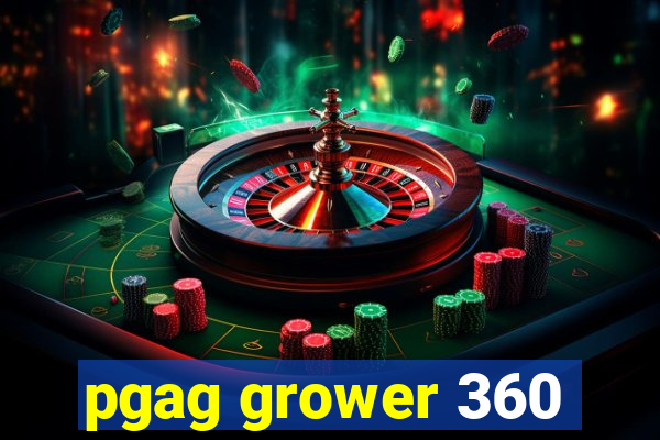 pgag grower 360