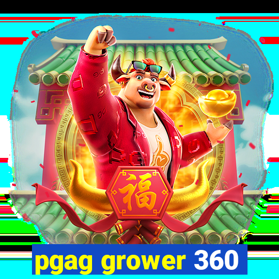 pgag grower 360