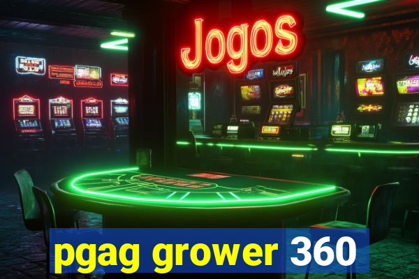 pgag grower 360