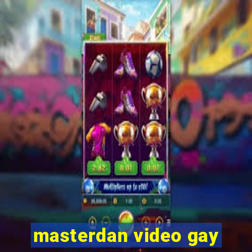 masterdan video gay