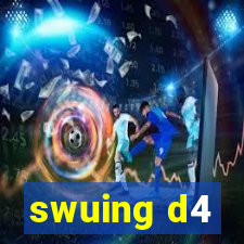 swuing d4