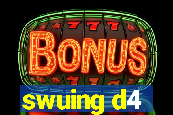 swuing d4