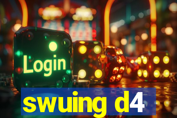 swuing d4