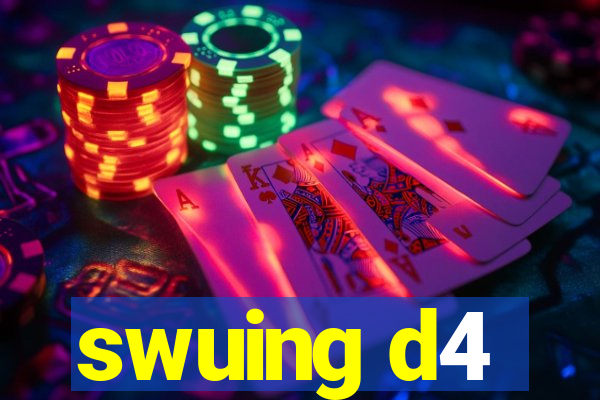 swuing d4