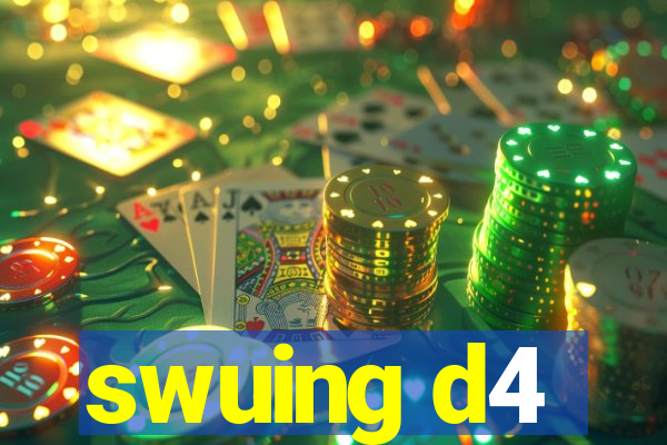 swuing d4