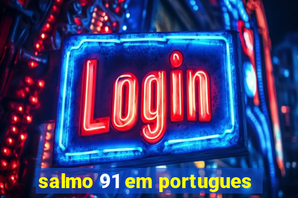 salmo 91 em portugues