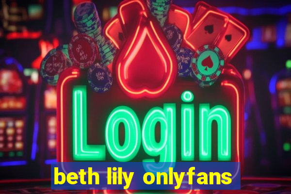 beth lily onlyfans