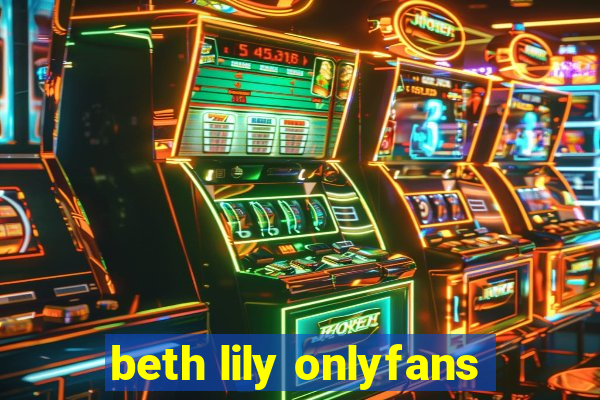 beth lily onlyfans