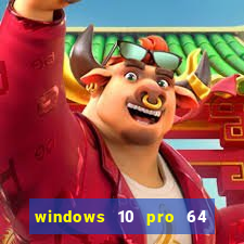 windows 10 pro 64 bits iso