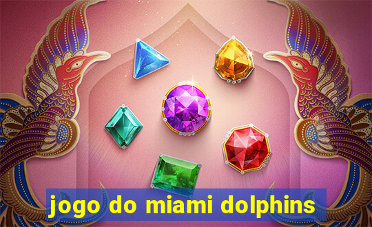 jogo do miami dolphins