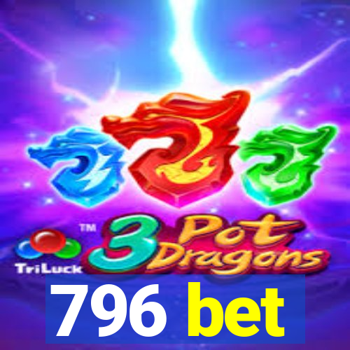 796 bet