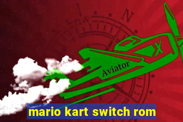 mario kart switch rom