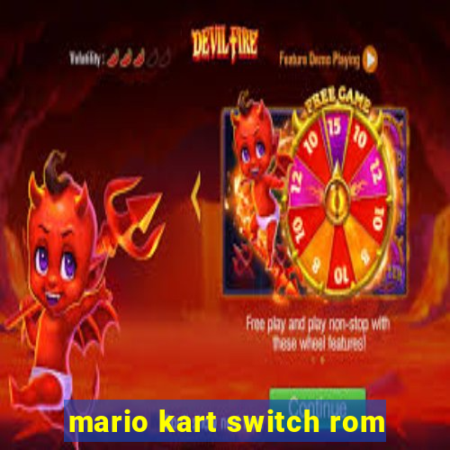 mario kart switch rom