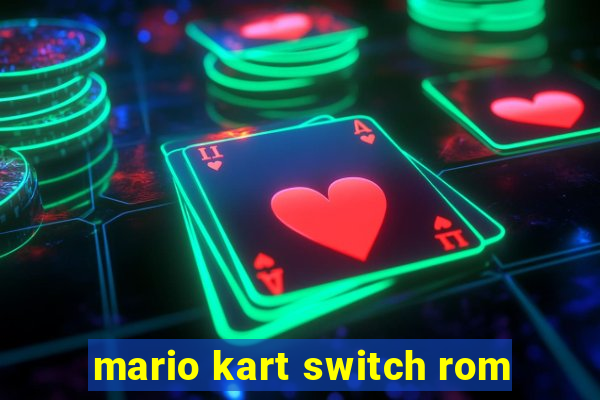 mario kart switch rom