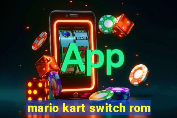 mario kart switch rom