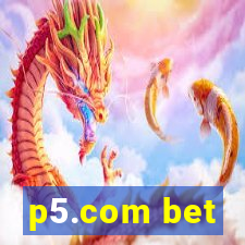 p5.com bet