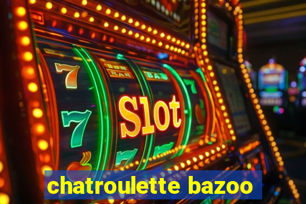 chatroulette bazoo