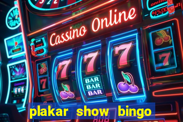 plakar show bingo ao vivo