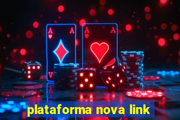 plataforma nova link