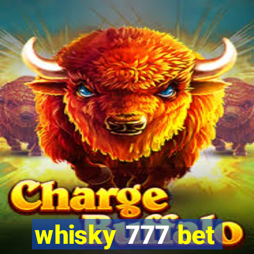 whisky 777 bet