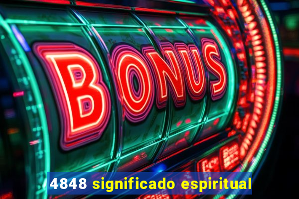 4848 significado espiritual