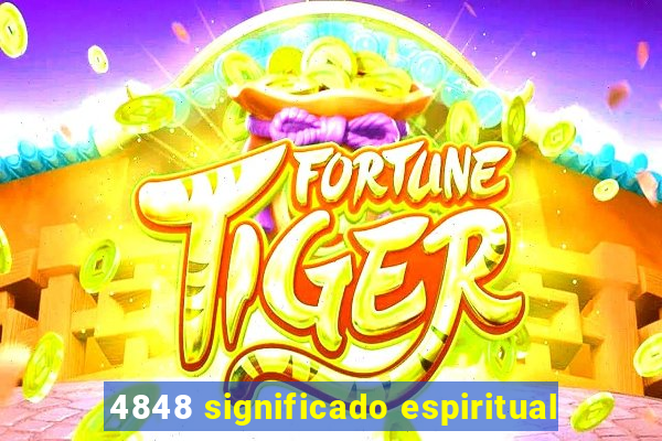 4848 significado espiritual