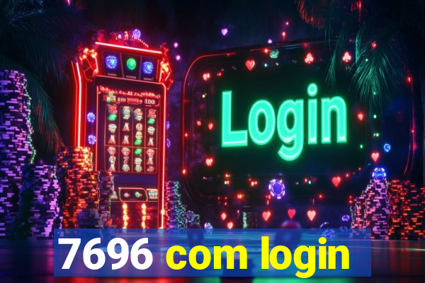 7696 com login