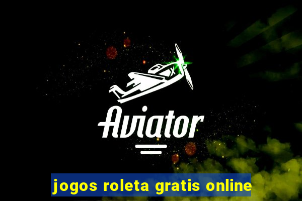 jogos roleta gratis online