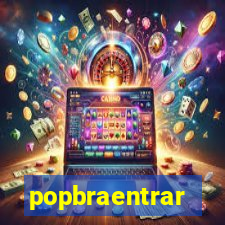 popbraentrar