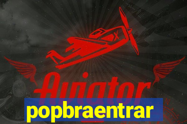 popbraentrar