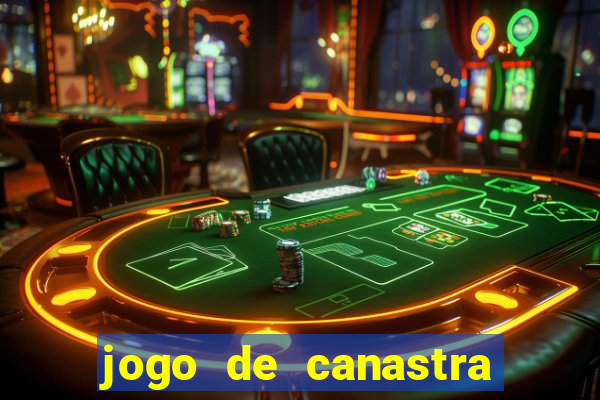 jogo de canastra valendo dinheiro