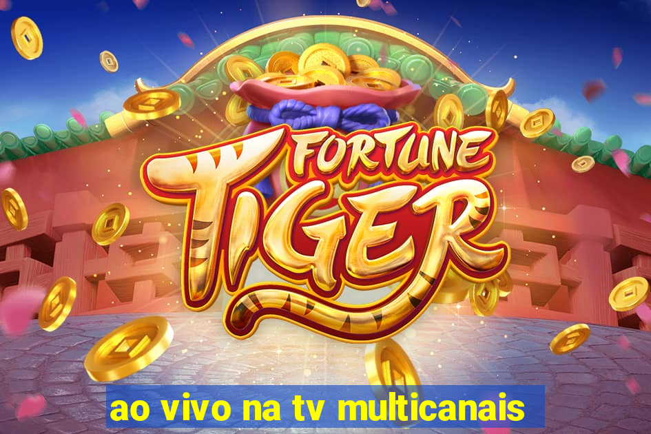 ao vivo na tv multicanais