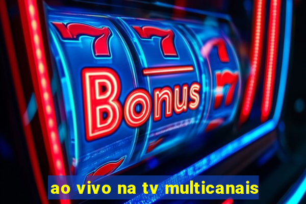 ao vivo na tv multicanais