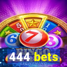 444 bets