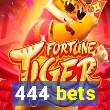 444 bets