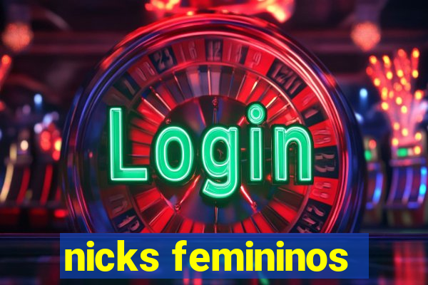 nicks femininos