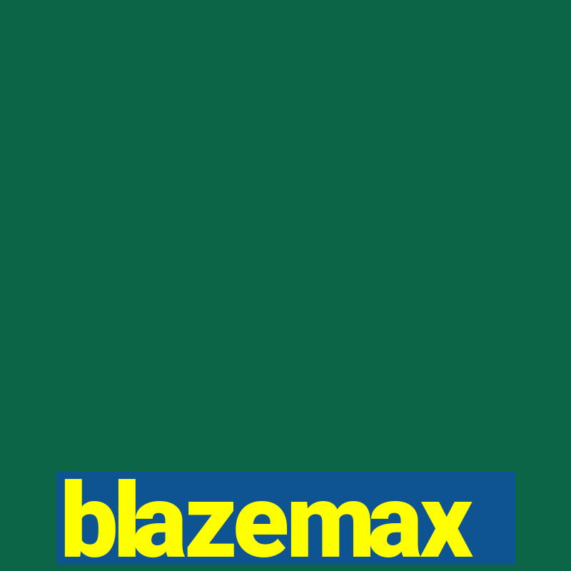 blazemax